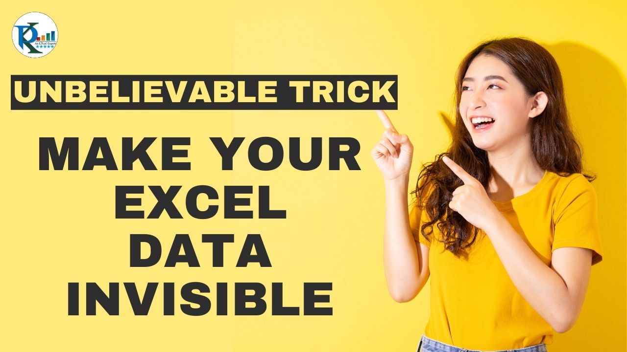 make-your-excel-data-invisible-unbelievable-trick-pk-an-excel-expert